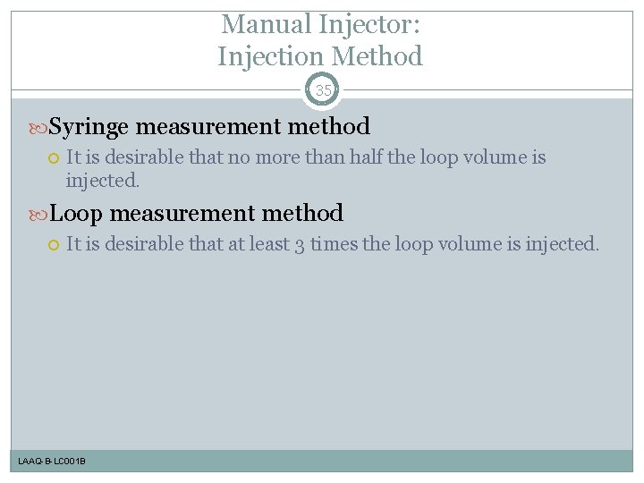 Manual Injector: Injection Method 35 Syringe measurement method It is desirable that no more