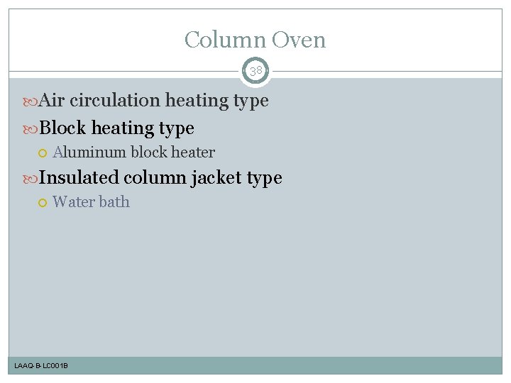 Column Oven 38 Air circulation heating type Block heating type Aluminum block heater Insulated