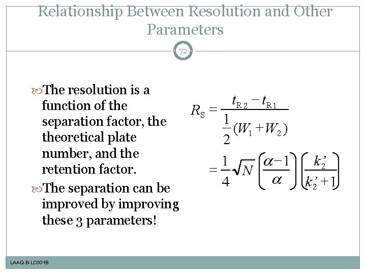 Relationship Between Resolution and Other Parameters 72 The resolution is a - t. R
