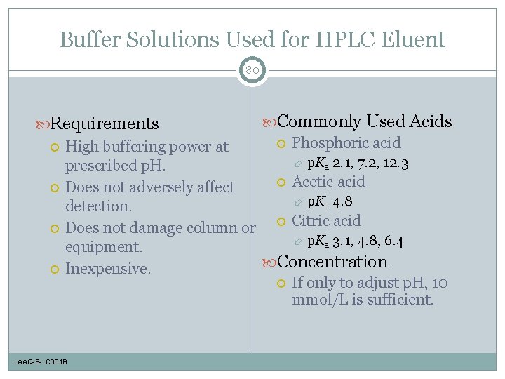 Buffer Solutions Used for HPLC Eluent 80 Commonly Used Acids Requirements Phosphoric acid High