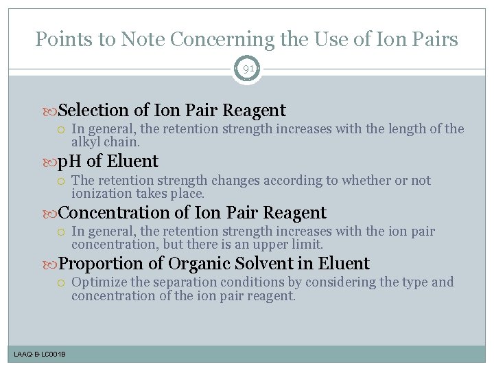 Points to Note Concerning the Use of Ion Pairs 91 Selection of Ion Pair