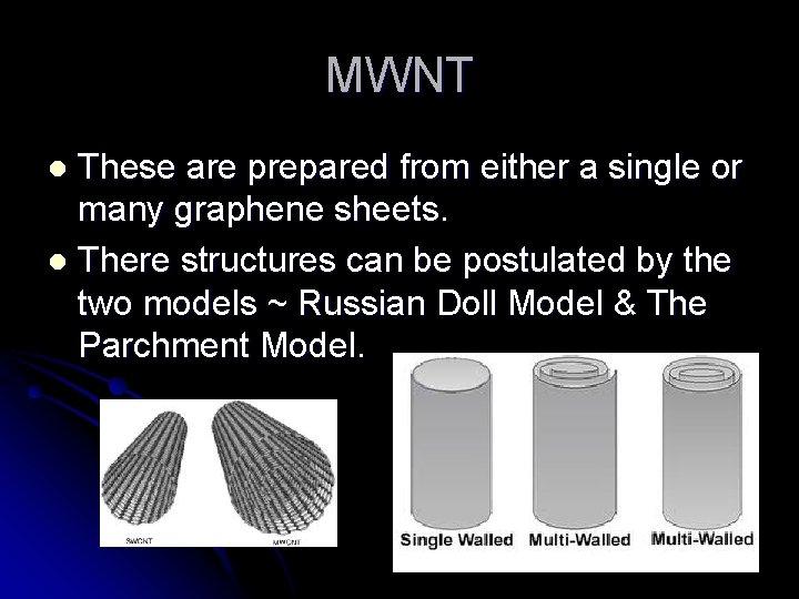 MWNT These are prepared from either a single or many graphene sheets. l There