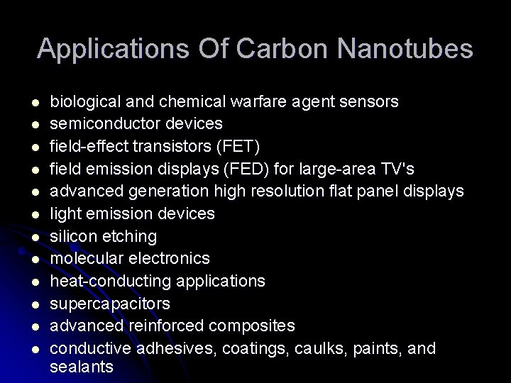 Applications Of Carbon Nanotubes l l l biological and chemical warfare agent sensors semiconductor