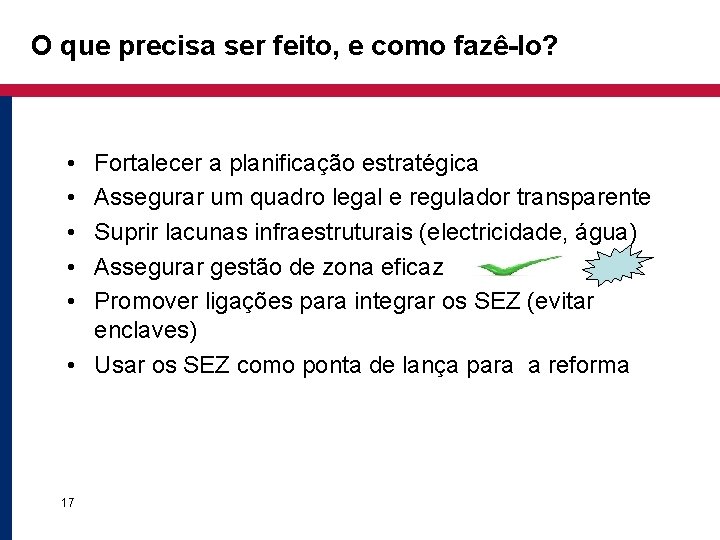 O que precisa ser feito, e como fazê-lo? • • • Fortalecer a planificação