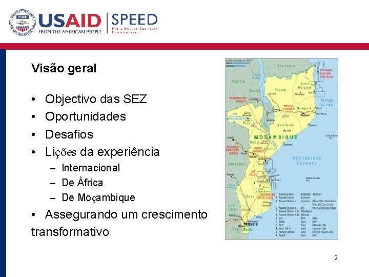 Visão geral • • Objectivo das SEZ Oportunidades Desafios Lições da experiência – Internacional