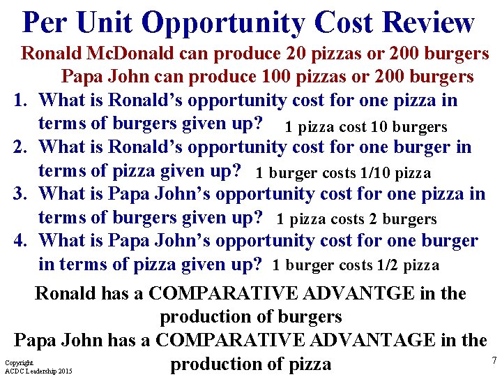 Per Unit Opportunity Cost Review Ronald Mc. Donald can produce 20 pizzas or 200