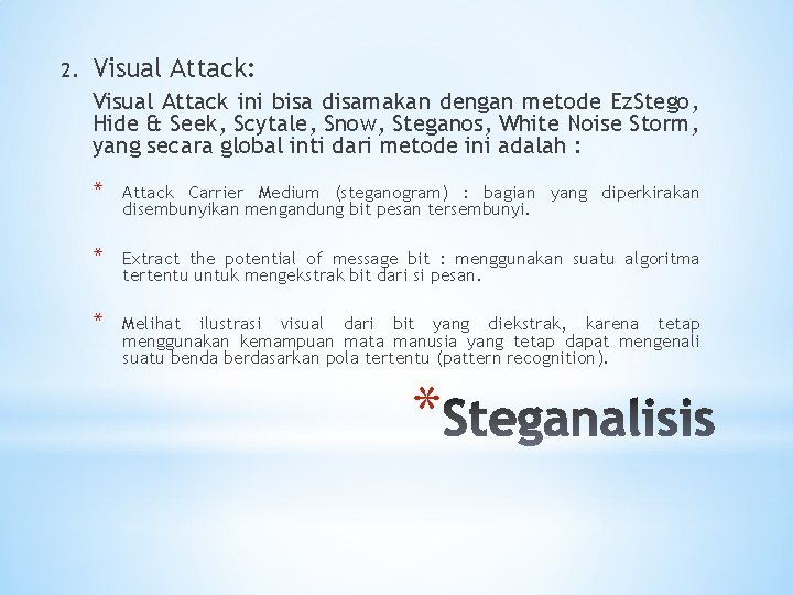 2. Visual Attack: Visual Attack ini bisa disamakan dengan metode Ez. Stego, Hide &