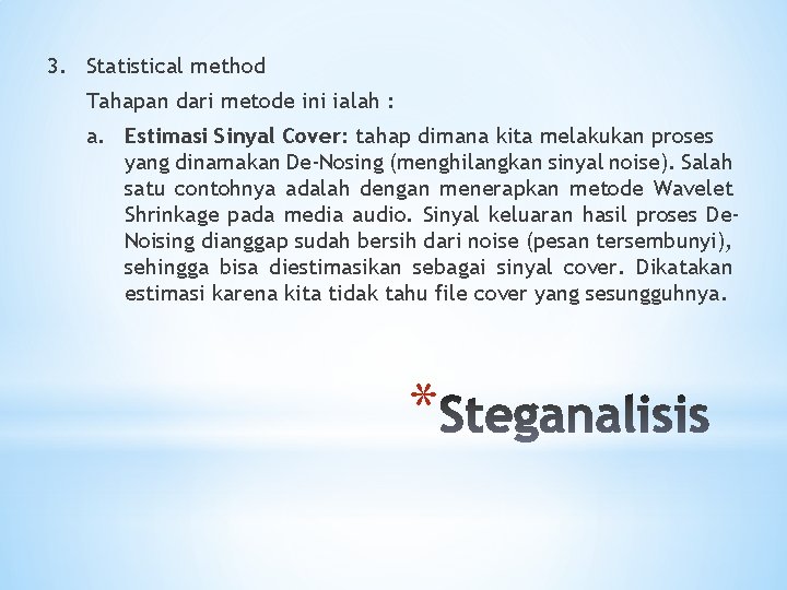 3. Statistical method Tahapan dari metode ini ialah : a. Estimasi Sinyal Cover: tahap