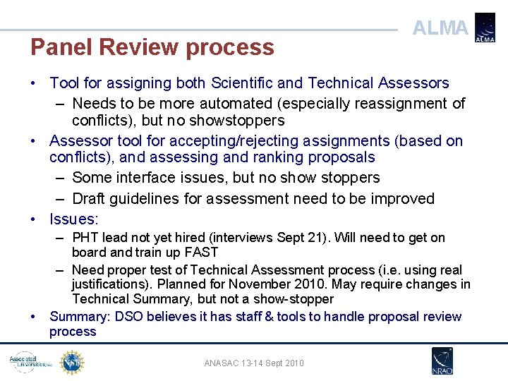 Panel Review process ALMA • Tool for assigning both Scientific and Technical Assessors –