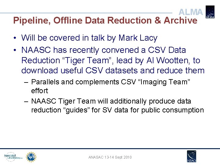 ALMA Pipeline, Offline Data Reduction & Archive • Will be covered in talk by
