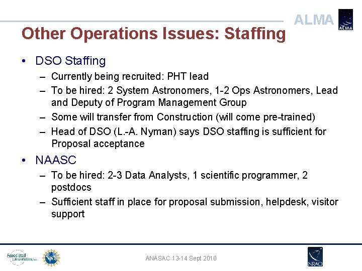 Other Operations Issues: Staffing ALMA • DSO Staffing – Currently being recruited: PHT lead