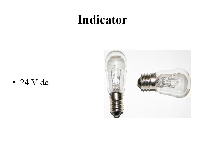 Indicator • 24 V dc 