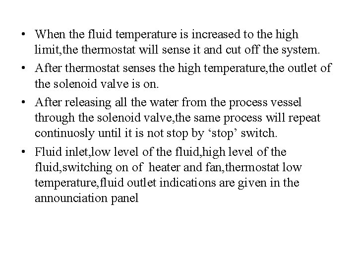  • When the fluid temperature is increased to the high limit, thermostat will