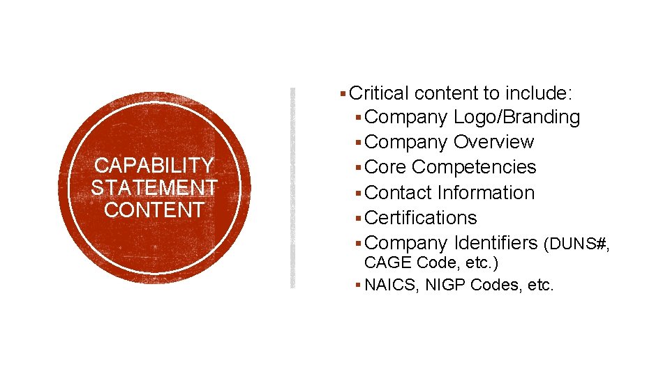 CAPABILITY STATEMENT CONTENT § Critical content to include: § Company Logo/Branding § Company Overview