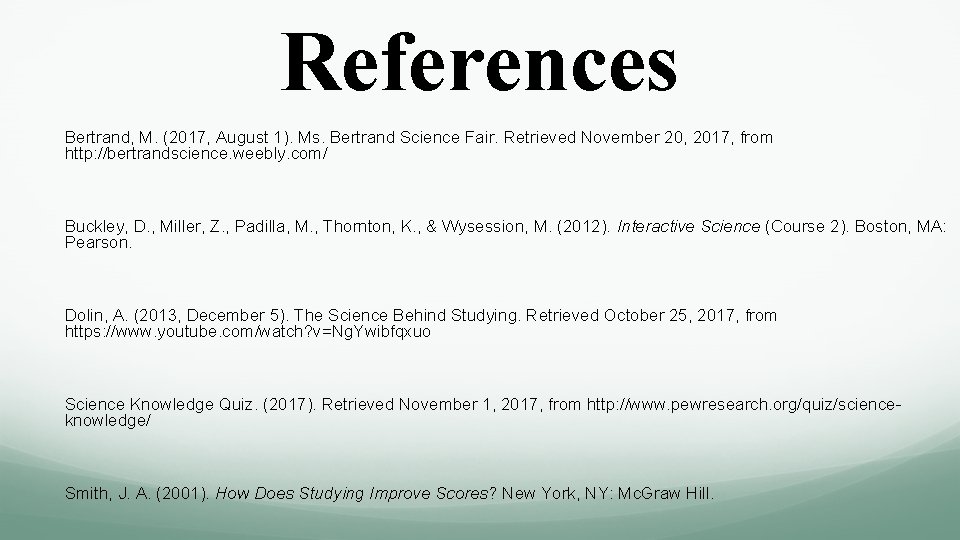 References Bertrand, M. (2017, August 1). Ms. Bertrand Science Fair. Retrieved November 20, 2017, References Bertrand, M. (2017, August 1). Ms. Bertrand Science Fair. Retrieved November 20, 2017,