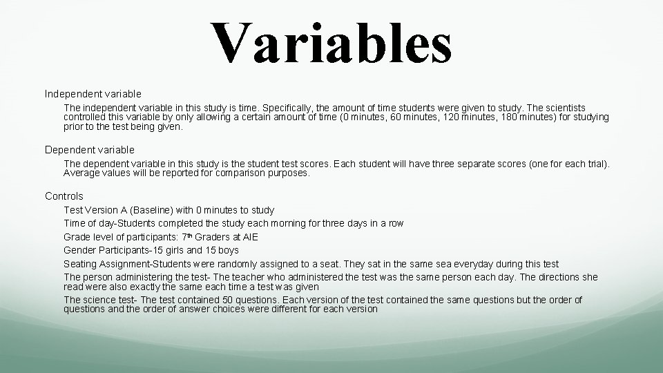 Variables Independent variable The independent variable in this study is time. Specifically, the amount Variables Independent variable The independent variable in this study is time. Specifically, the amount