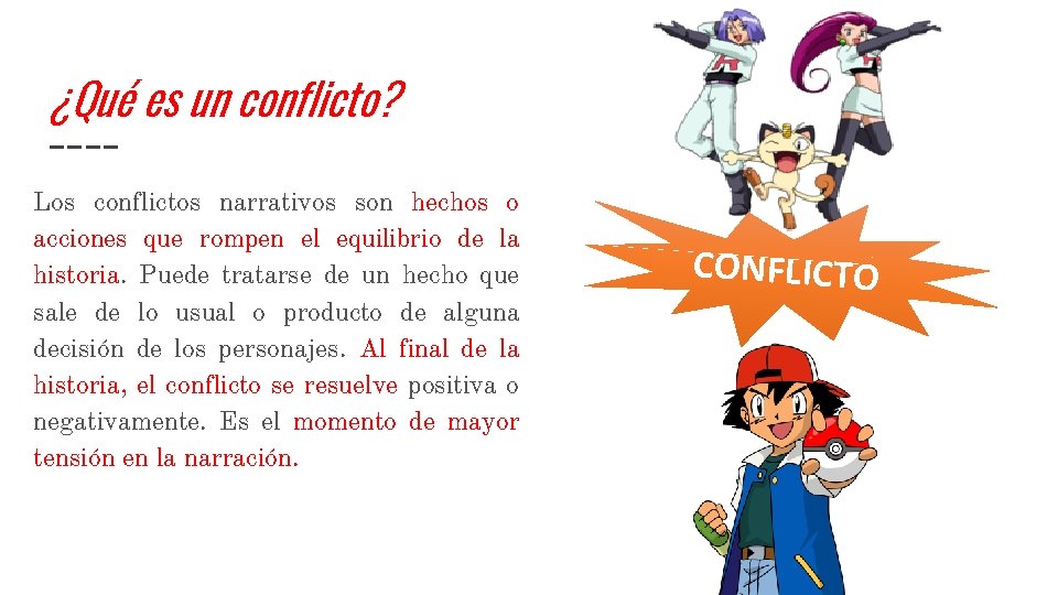 ¿Qué es un conflicto? Los conflictos narrativos son hechos o acciones que rompen el