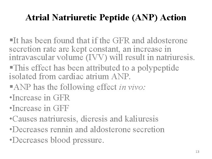 Atrial Natriuretic Peptide (ANP) Action §It has been found that if the GFR and