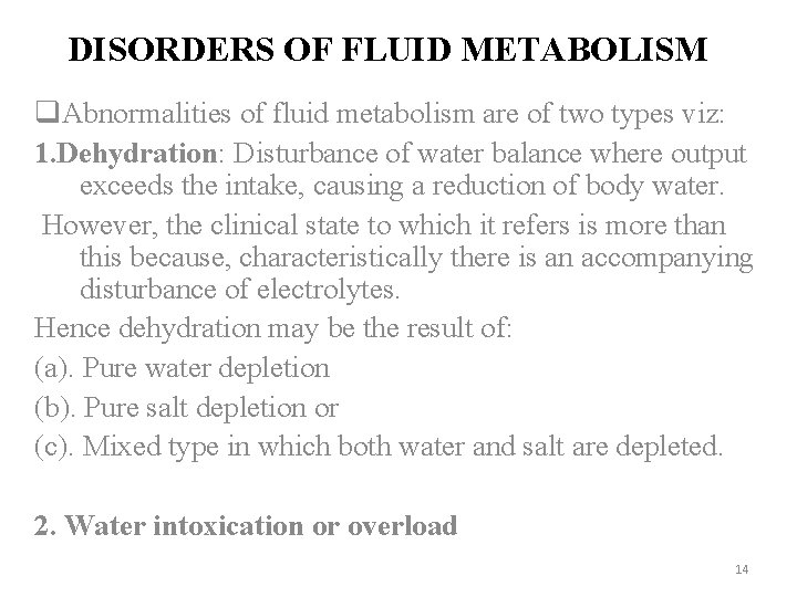 DISORDERS OF FLUID METABOLISM q. Abnormalities of fluid metabolism are of two types viz: