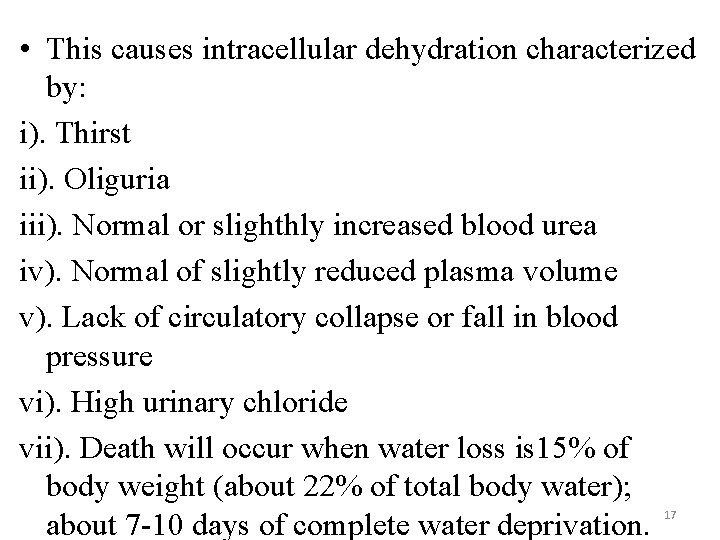  • This causes intracellular dehydration characterized by: i). Thirst ii). Oliguria iii). Normal