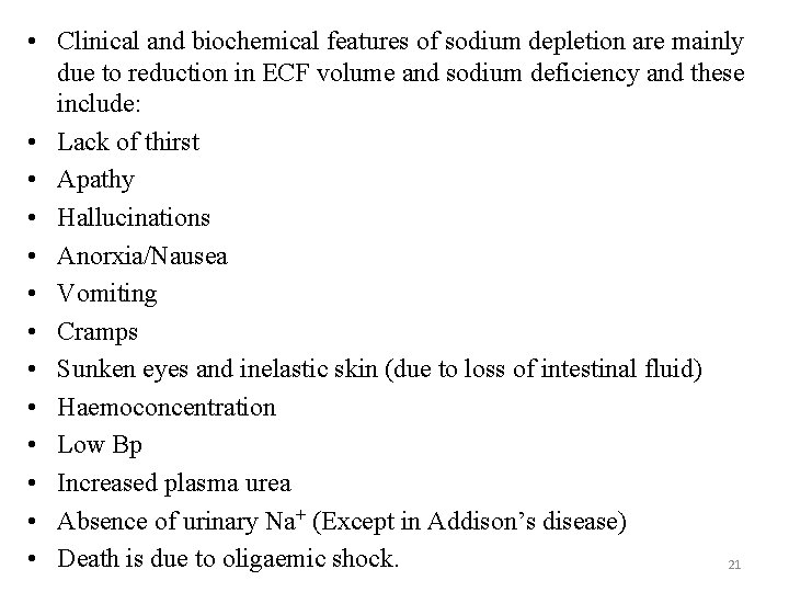  • Clinical and biochemical features of sodium depletion are mainly due to reduction