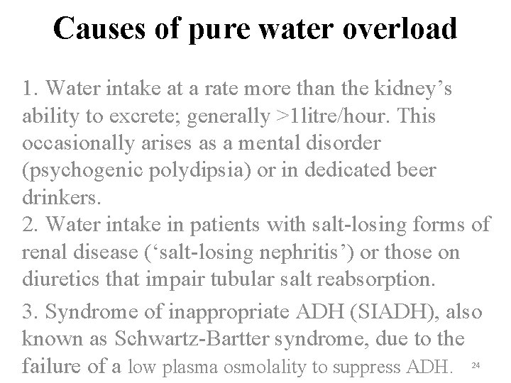 Causes of pure water overload 1. Water intake at a rate more than the