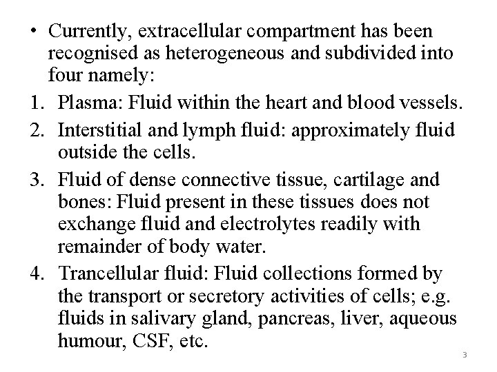  • Currently, extracellular compartment has been recognised as heterogeneous and subdivided into four