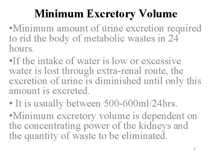 Minimum Excretory Volume. • Minimum amount of urine excretion required to rid the body