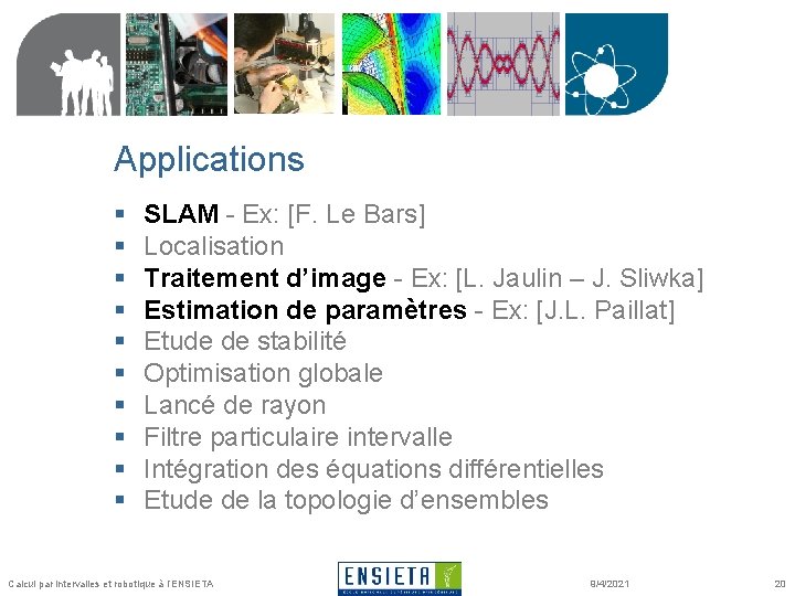 Applications § § § § § SLAM - Ex: [F. Le Bars] Localisation Traitement