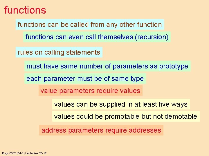functions can be called from any other functions can even call themselves (recursion) rules
