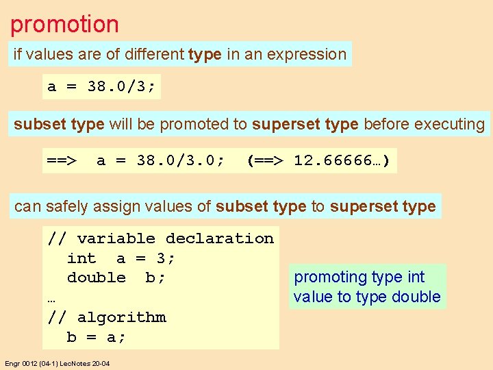 promotion if values are of different type in an expression a = 38. 0/3;