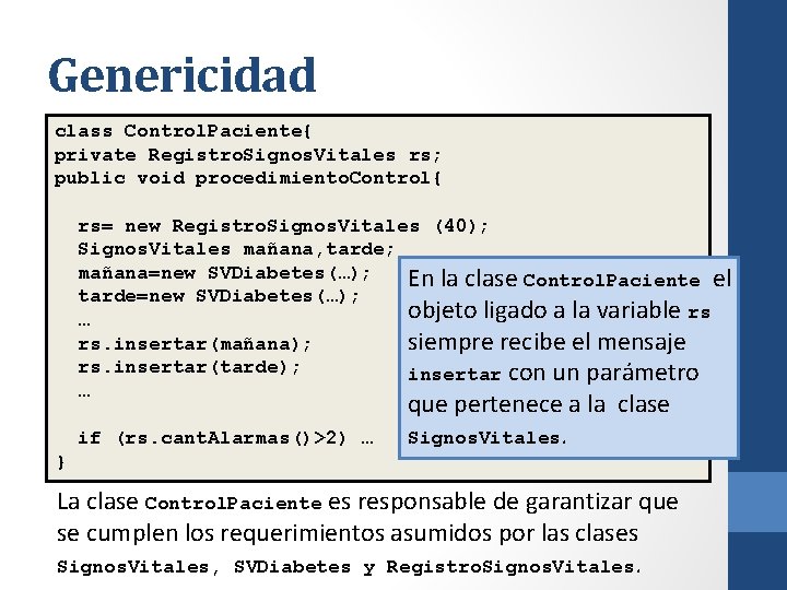 Genericidad class Control. Paciente{ private Registro. Signos. Vitales rs; public void procedimiento. Control{ rs=