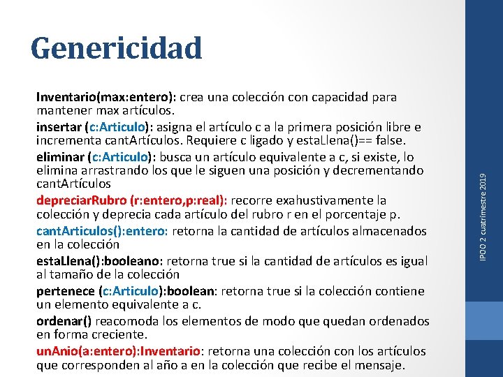 Inventario(max: entero): crea una colección con capacidad para mantener max artículos. insertar (c: Articulo):