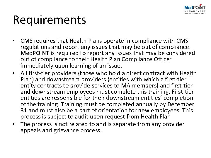 Requirements • CMS requires that Health Plans operate in compliance with CMS regulations and
