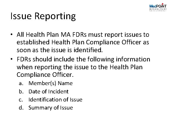 Issue Reporting • All Health Plan MA FDRs must report issues to established Health