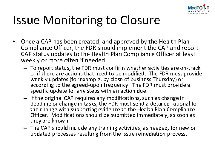 Issue Monitoring to Closure • Once a CAP has been created, and approved by