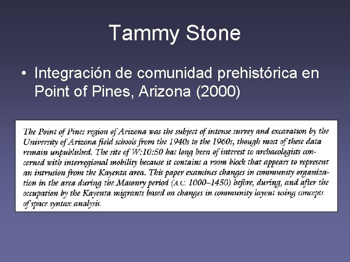Tammy Stone • Integración de comunidad prehistórica en Point of Pines, Arizona (2000) 