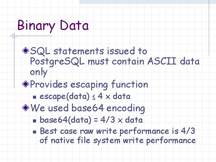 Binary Data SQL statements issued to Postgre. SQL must contain ASCII data only Provides