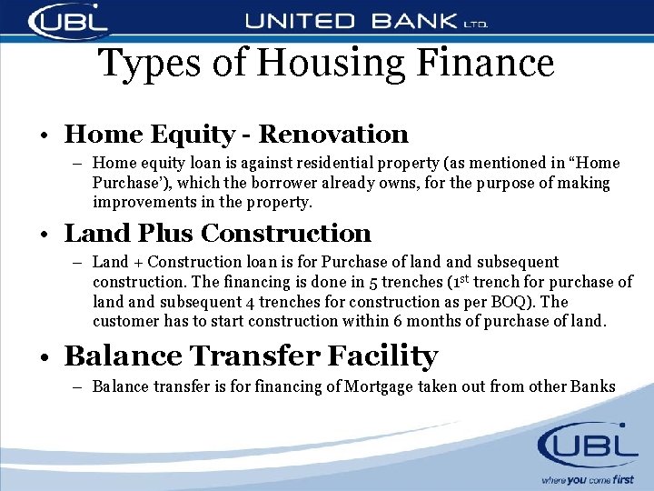 Types of Housing Finance • Home Equity - Renovation – Home equity loan is