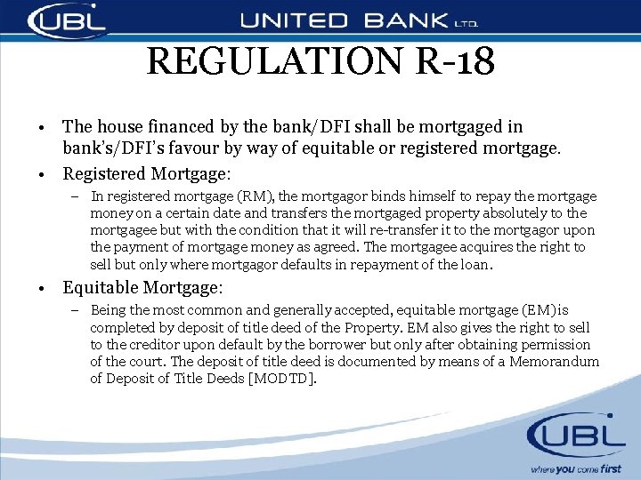 REGULATION R-18 • The house financed by the bank/DFI shall be mortgaged in bank’s/DFI’s