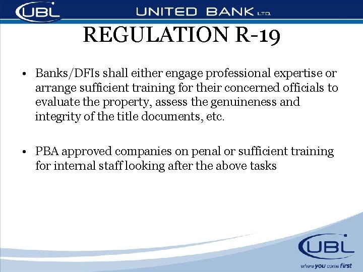 REGULATION R-19 • Banks/DFIs shall either engage professional expertise or arrange sufficient training for