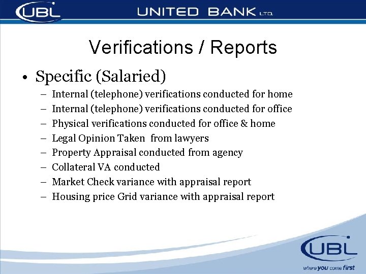 Verifications / Reports • Specific (Salaried) – – – – Internal (telephone) verifications conducted