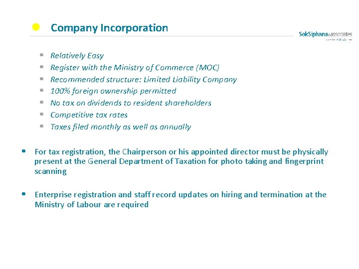 Company Incorporation • • Relatively Easy Register with the Ministry of Commerce (MOC) Recommended