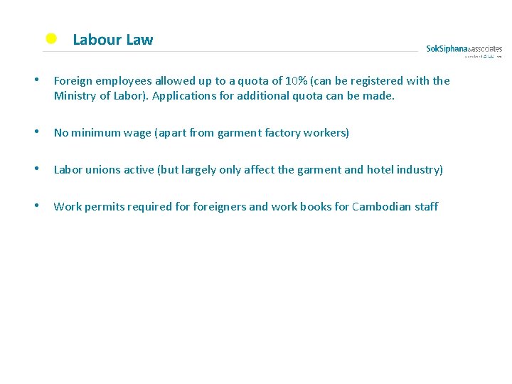 Labour Law • Foreign employees allowed up to a quota of 10% (can be