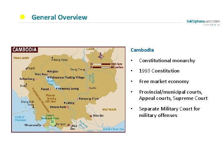 General Overview Cambodia • Constitutional monarchy • 1993 Constitution • Free market economy •