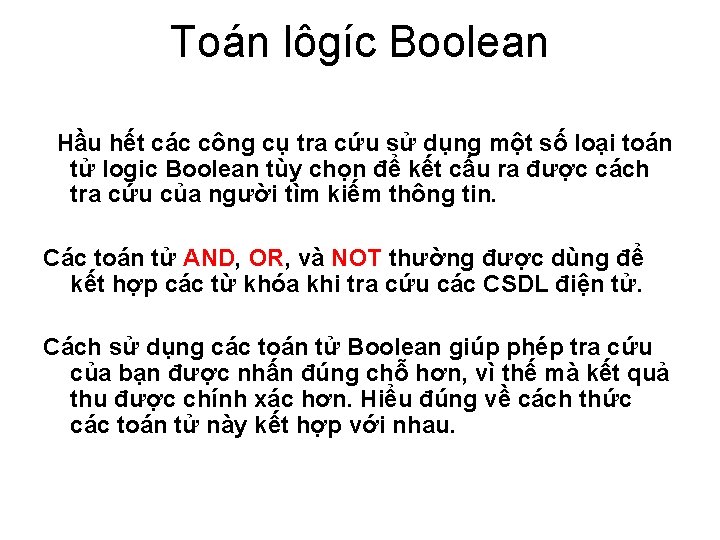 Toán lôgíc Boolean Hầu hết các công cụ tra cứu sử dụng một số