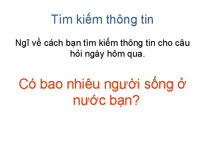 Tìm kiếm thông tin Ngĩ về cách bạn tìm kiếm thông tin cho câu