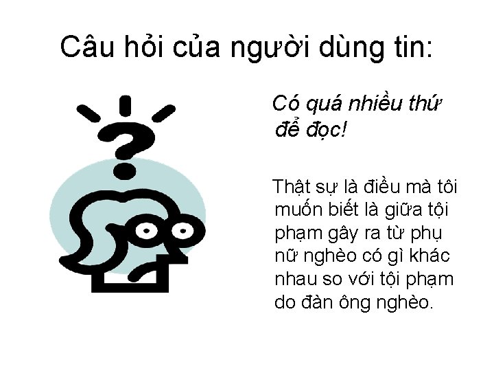 Câu hỏi của người dùng tin: Có quá nhiều thứ để đọc! Thật sự