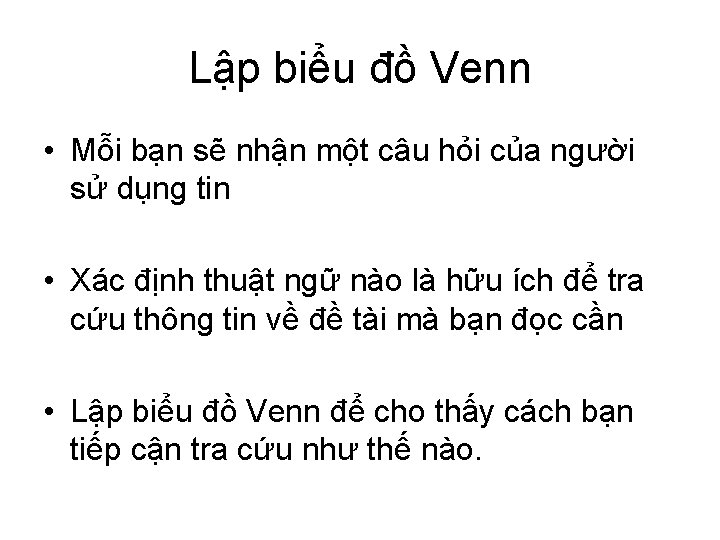 Lập biểu đồ Venn • Mỗi bạn sẽ nhận một câu hỏi của người