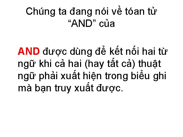 Chúng ta đang nói về tóan tử “AND” của AND được dùng để kết